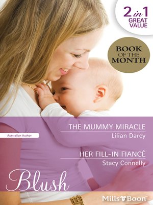 cover image of The Mummy Miracle/Her Fill-In Fiance